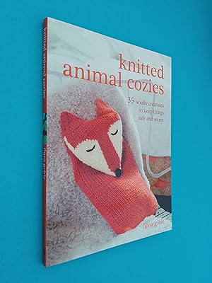 Knitted Animal Cozies: 35 woolly creatures to keep things safe and warm