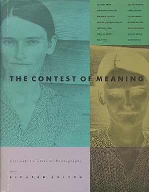 THE CONTEST OF MEANING: CRITICAL HISTORIES OF PHOTOGRAPHY