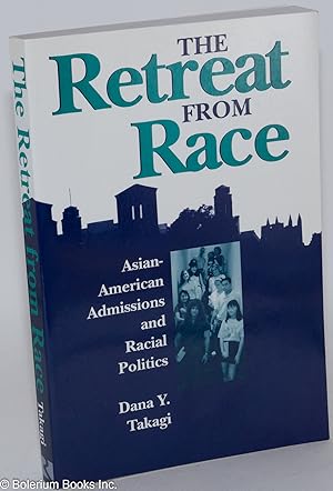 The Retreat From Race: Asian-American Admissions and Racial Politics