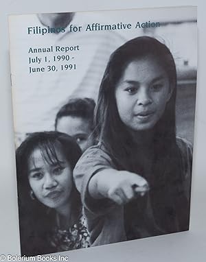 Filipinos for Affirmative Action: Annual Report, July 1, 1990 - June 30, 1991