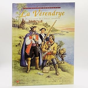 La Vérendrye: Explorateur de l'Oeust Canadien [Collection Histoires du Canada, En Bande Dessinée.]