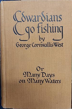 Edwardians Go Fishing, or, Many Days on Many Waters