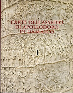 L' Arte dell'assedio di Apollodoro di Damasco
