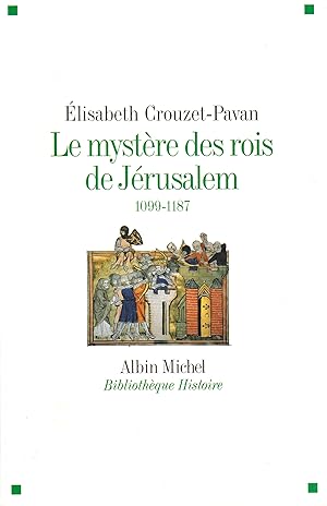 Le mystère des rois de Jérusalem 1099 - 1187