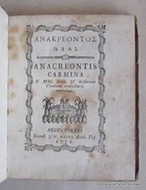 Anakreontos Odai (graece) / Anacreontis Carmina. E MSS. Codd. & doctorum Virorum conjecturis emen...