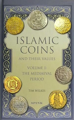 ISLAMIC COINS AND THEIR VALUES. VOLUME 1: THE MEDIAEVAL PERIOD