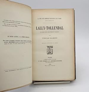 Lally-Tollendal d'après des documents inédits. La Fin d'un empire français aux Indes sous Louis XV