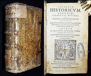 Theatrum historicum. Continens vindictas divinas, et praemia Christianarum virtutum, ex gravissim...