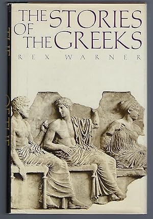 The Stories of the Greeks: Mens and Gods, Greeks and Trojans, The Vengeance of the Gods