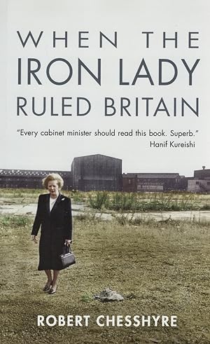 When The Iron Lady Ruled Britain :