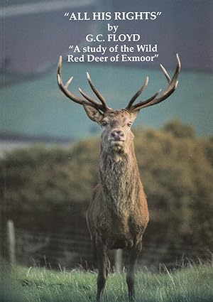 'All His Rights' : A Study Of The Wild Red Deer Of Exmoor : SIGNED COPY :