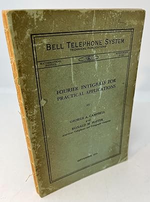 FOURIER INTEGRALS FOR PRACTICAL APPLICATIONS Bell Telephone System Technical Publications Monogra...