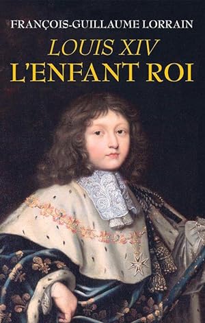 Louis XIV L'enfant roi