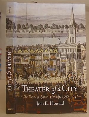 Theatre Of A City - The Places Of London Comedy, 1598 - 1642