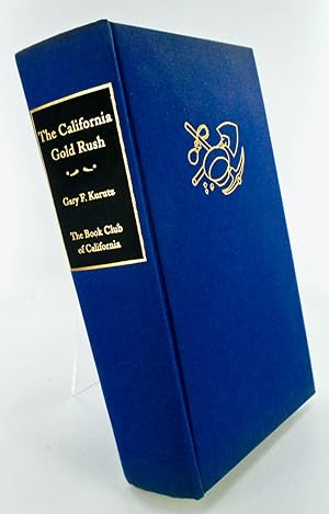 THE CALIFORNIA GOLD RUSH; A Descriptive Bibliography of Books and Pamphlets Covering the years 18...