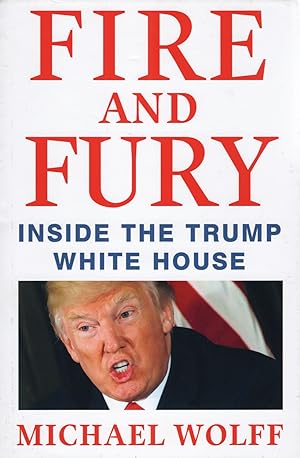 Fire And Fury : Inside The Trump White House :
