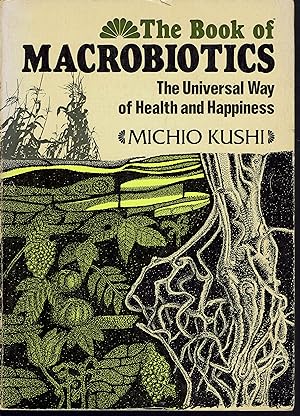 The Book of Macrobiotics: The Universal Way of Health and Happiness