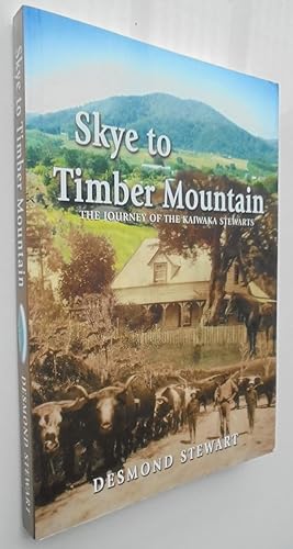 Skye To Timber Mountain: The Journey Of The Kaiwaka Stewarts. SIGNED