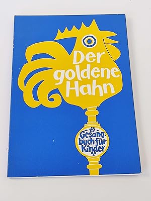 Der goldene Hahn: Gesangbuch für Kinder