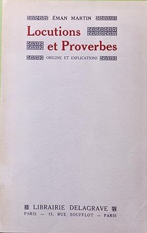 Locutions et Proverbes. Origine et Explications