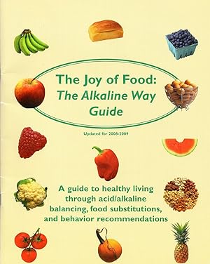 Joy of Food: The Alkaline Way Guide Implementing your LRA by ELISA/ACT test results and treatment...