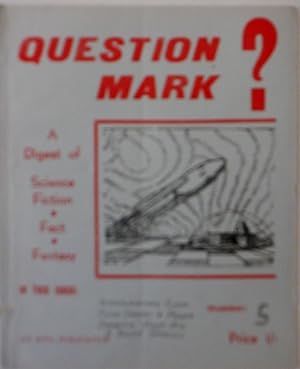 Question Mark? A Digest of Science Fiction, Fact, Fantasy. Number 5. July, 1954