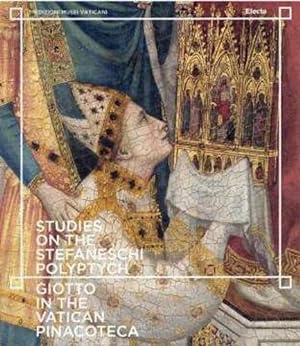 Studies on the Stefaneschi polyptych : Giotto in the Vatican Pinacoteca