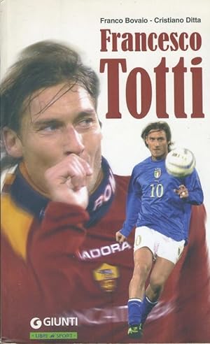 Francesco Totti. Semplicemente numero dieci