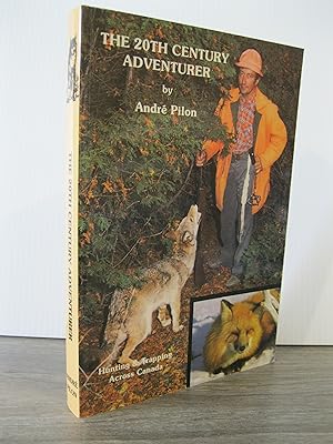THE 20TH CENTURY ADVENTURER: HUNTING & TRAPPING ACROSS CANADA
