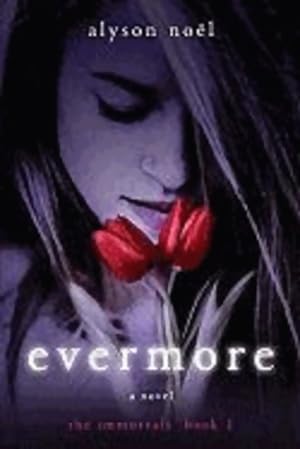 The immortals book 1 : Evermore - Alyson No?l