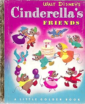 Walt Disney's Cinderella's Friends (A Little Golden Book)