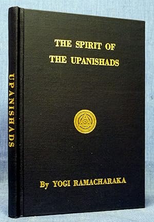 The Spirit of the Upanishads (or the Aphorisms of the Wise)
