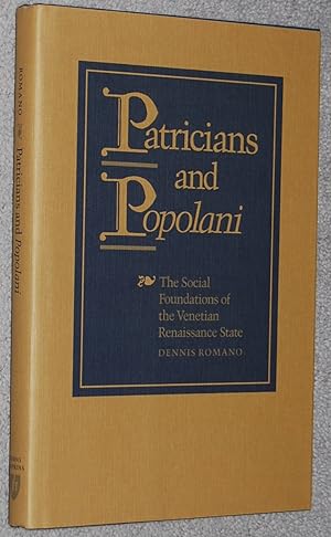 Patricians and popolani : the social foundations of the Venetian Renaissance state