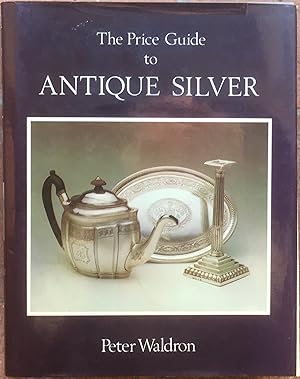 The Price Guide to Antique Silver