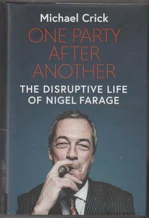 One Party After Another: The Disruptive Life of Nigel Farage