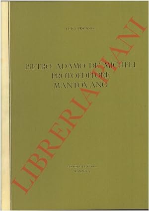 Pietro Adamo De Micheli Protoeditore mantovano.