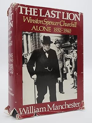 THE LAST LION Winston Spencer Churchill, Alone 1932-1940