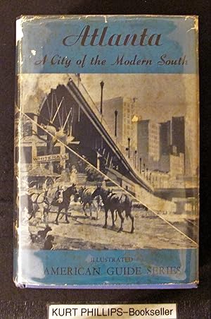 Atlanta A City Of The Modern South (American Guide Series)