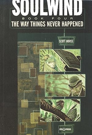 Soulwind : The Way Things Never Happened : Volume 4 :