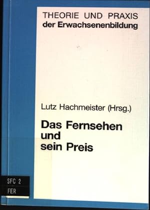 Das Fernsehen und sein Preis : Materialien zur Geschichte des Adolf-Grimme-Preises 1973 - 1993. T...