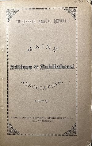 Thirteenth Annual Report of the Proceedings of the Maine Editors and Publishers Association for t...