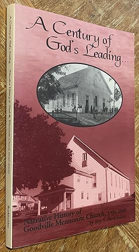 A Century of God's Leading: Narrative History of the Goodville Mennonite Church, 1900-2000