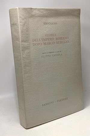 Storia dell'impero romano dopo Marco Aurelio - testo e versione a cura di Filippo Cassola