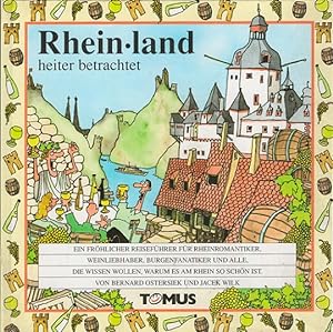 Rheinland : ein fröhlicher Reiseführer für Rheinromantiker, Weinliebhaber, Burgenfanatiker und al...