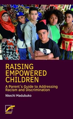 Raising Empowered Children: A Parent's Guide to Addressing Racism and Discrimination
