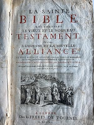 La Sainte Bible, qui contient l'Ancien et le Nouveau Testament, c'est à dire, L'Ancienne et la No...
