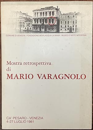 Mostra retrospettiva di Mario Varagnolo. Cà Pesaro - Venezia, 4-27 luglio 1981