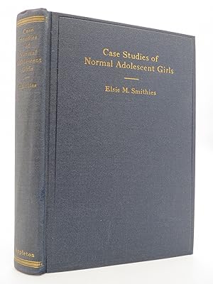 CASE STUDIES OF NORMAL ADOLESCENT GIRLS