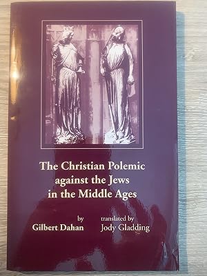 The Christian Polemic against the Jews in the Middle Ages