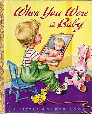 When You Were A Baby (A Little Golden Book) #70
